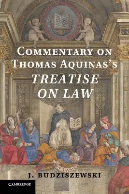 Komentář k Pojednání o právu Tomáše Akvinského - Commentary on Thomas Aquinas's Treatise on Law