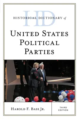 Historický slovník politických stran Spojených států, třetí vydání - Historical Dictionary of United States Political Parties, Third Edition