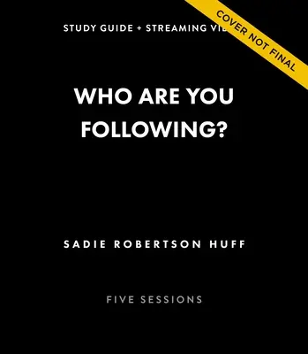 Koho následuješ? Studijní příručka Plus streamované video: Pronásledování Ježíše ve světě, který je posedlý sociálními médii - Who Are You Following? Study Guide Plus Streaming Video: Pursuing Jesus in a Social Media Obsessed World