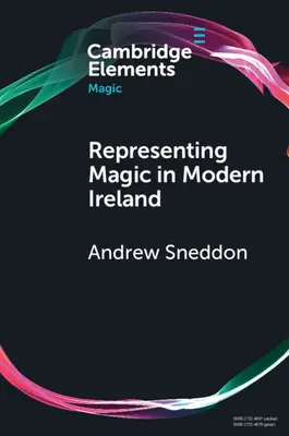 Reprezentace magie v moderním Irsku: Víra, historie a kultura - Representing Magic in Modern Ireland: Belief, History, and Culture
