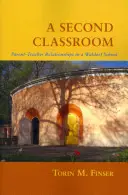 Druhá třída: Vztahy mezi rodiči a učiteli ve waldorfské škole - A Second Classroom: Parent-Teacher Relationships in a Waldorf School