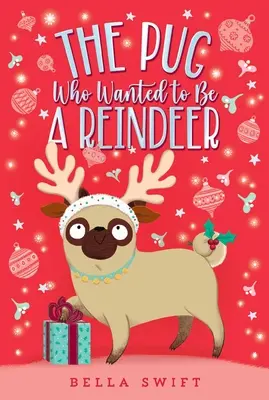 Mopslík, který chtěl být sobem - The Pug Who Wanted to Be a Reindeer