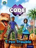 Projekt X KÓD Extra: Zakázané údolí: T-rex Trouble - Project X CODE Extra: Turquoise Book Band, Oxford Level 7: Forbidden Valley: T-rex Trouble