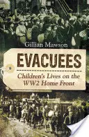 Evakuovaní: Životy dětí na domácí frontě za 2. světové války - Evacuees: Children's Lives on the Ww2 Home Front