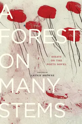 Les na mnoha stoncích: Eseje o básníkově románu: na mnoha stoncích. - A Forest on Many Stems: Essays on the Poet's Novel
