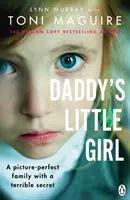 Tatínkova holčička - Dokonalá rodina s hrozným tajemstvím - Daddy's Little Girl - A picture-perfect family with a terrible secret