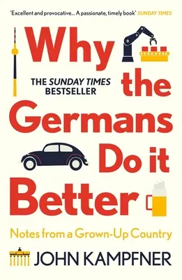 Proč to Němci dělají lépe: Zápisky z dospělé země - Why the Germans Do It Better: Notes from a Grown-Up Country