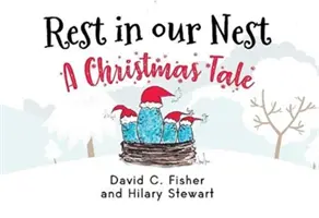 Odpočinek v našem hnízdě: Vánoční příběh - Rest in our Nest: A Christmas Tale