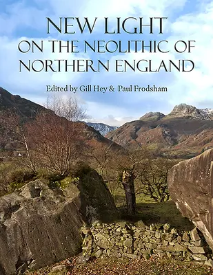 Nové světlo na neolit severní Anglie - New Light on the Neolithic of Northern England