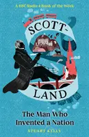 Scott-land - Muž, který vynalezl národ - Scott-land - The Man Who Invented a Nation
