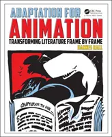 Adaptace pro animovaný film: Přetváření literatury záběr po záběru - Adaptation for Animation: Transforming Literature Frame by Frame