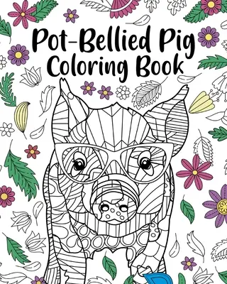 Omalovánky prasete v hrnci - Pot-Bellied Pig Coloring Book