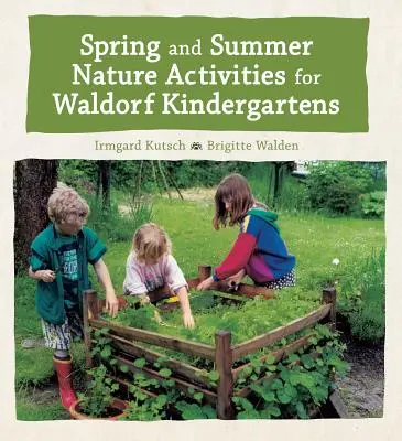 Jarní a letní aktivity v přírodě pro waldorfské mateřské školy - Spring and Summer Nature Activities for Waldorf Kindergartens