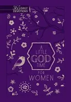 Malý čas na Boha pro ženy: 365 denních pobožností (dárkové vydání z umělé kůže) - A Little God Time for Women: 365 Daily Devotions (Faux Leather Gift Edition)
