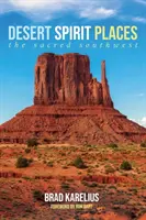 Místa ducha pouště - Desert Spirit Places