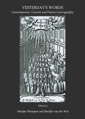 Slova včerejška: Současná, aktuální a budoucí lexikografie - Yesterday's Words: Contemporary, Current and Future Lexicography
