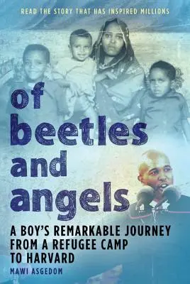O broucích a andělech: Pozoruhodná cesta chlapce z uprchlického tábora na Harvard - Of Beetles & Angels: A Boy's Remarkable Journey from a Refugee Camp to Harvard