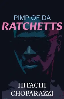 Pimp of da Ratchetts: Kniha 1 ze série Pimp of da Ratchetts - Pimp of da Ratchetts: Book 1 of the Pimp of da Ratchetts Series