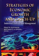 Strategie hospodářského růstu a dohánění - Průmyslová politika a řízení - Strategies of Economic Growth & Catch-Up - Industrial Policies & Management