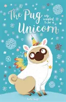 Mopslík, který chtěl být jednorožcem - Pug Who Wanted to Be a Unicorn