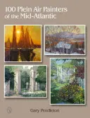 100 plenérových malířů středního Atlantiku - 100 Plein Air Painters of the Mid-Atlantic