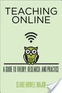 Výuka online: Průvodce teorií, výzkumem a praxí - Teaching Online: A Guide to Theory, Research, and Practice