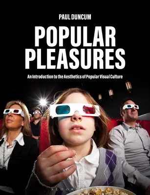 Populární potěšení: An Introduction to the Aesthetics of Popular Visual Culture (Úvod do estetiky populární vizuální kultury) - Popular Pleasures: An Introduction to the Aesthetics of Popular Visual Culture