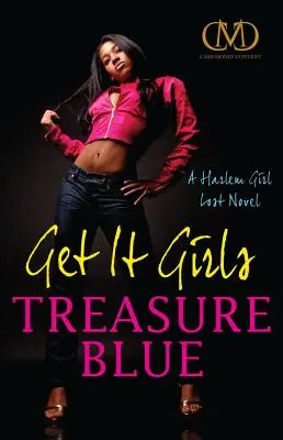 Get It Girls: A Harlem Girl Lost Novel (Ztracená dívka z Harlemu) - Get It Girls: A Harlem Girl Lost Novel