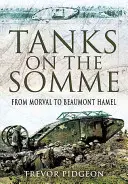 Tanky na Sommě: Od Morvalu po Beaumont Hamel - Tanks on the Somme: From Morval to Beaumont Hamel