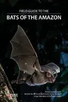 Terénní průvodce netopýry Amazonie - Field Guide to the Bats of the Amazon