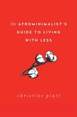 Afrominimalistův průvodce životem s méně penězi - The Afrominimalist's Guide to Living with Less