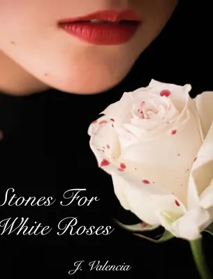 Kameny pro bílé růže - Stones For White Roses