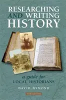 Výzkum a psaní historie - průvodce pro místní historiky - Researching and Writing History - A Guide for Local Historians