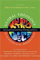 Globální teologie v evangelikální perspektivě: Zkoumání kontextuální povahy teologie a misie - Global Theology in Evangelical Perspective: Exploring the Contextual Nature of Theology and Mission