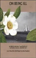 O tom, jak být nemocný: se zápisky z nemocničních pokojů od Julie Stephenové - On Being Ill: With Notes from Sick Rooms by Julia Stephen