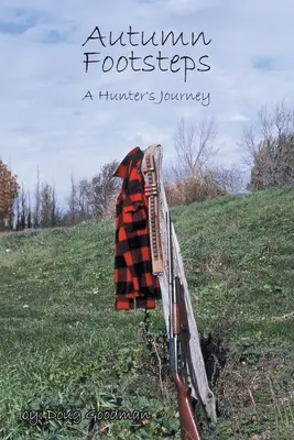 Podzimní kroky: Cesta lovce - Autumn Footsteps: A Hunter's Journey