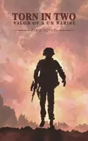 Roztržený na dva kusy: Statečnost amerického námořníka - Torn in Two: Valor of a U.S. Marine
