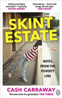 Skint Estate - Zápisky z hranice chudoby - Skint Estate - Notes from the Poverty Line