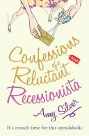 Zpověď váhavého recesisty - Confessions of a Reluctant Recessionista