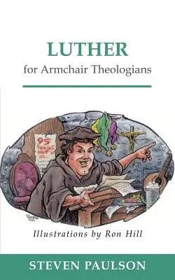 Luther pro teology v křesle - Luther for Armchair Theologians