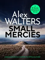 Malé milosti - Strhující a návykový kriminální thriller, který vás upoutá - Small Mercies - A gripping and addictive crime thriller that will have you hooked