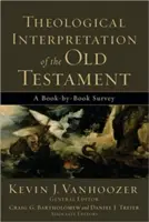 Teologická interpretace Starého zákona: Přehled knih po knihách - Theological Interpretation of the Old Testament: A Book-By-Book Survey