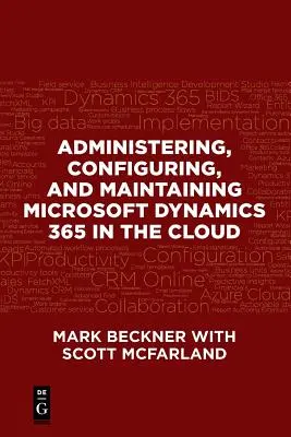 Správa, konfigurace a údržba Microsoft Dynamics 365 v cloudu - Administering, Configuring, and Maintaining Microsoft Dynamics 365 in the Cloud