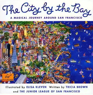 Město u zálivu: Kouzelná cesta po San Franciscu: zátoka u břehu moře: kouzelná cesta po San Franciscu - City by the Bay: A Magical Journey Around San Francisco