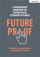 Odolnost vůči budoucnosti - Komplexní rámec pro výuku digitálního občanství ve školách - Futureproof - A comprehensive framework for teaching digital citizenship in schools