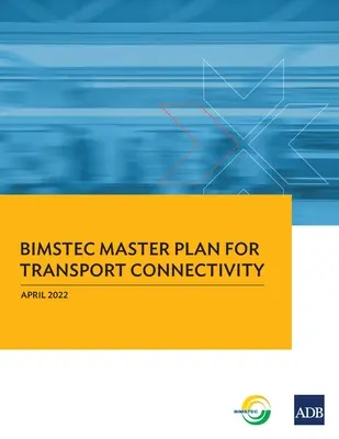 Hlavní plán BIMSTEC pro dopravní propojení - BIMSTEC Master Plan for Transport Connectivity