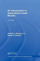 Introduction to Generalized Linear Models (Dobson Annette J. (University of Queensland Herston Australia))