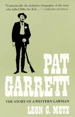 Pat Garrett: Příběh westernového strážce zákona - Pat Garrett: The Story of the Western Lawman