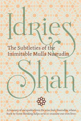 Jemnosti jedinečného mully Nasrudina: (kapesní vydání) - The Subtleties of the Inimitable Mulla Nasrudin: (Pocket Edition)
