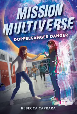 Nebezpečí dvojníka (Mission Multiverse Book 2) - Doppelganger Danger (Mission Multiverse Book 2)